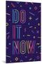 Do it Now-foxysgraphic-Mounted Art Print
