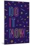 Do it Now-foxysgraphic-Mounted Premium Giclee Print