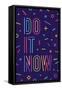 Do it Now-foxysgraphic-Framed Stretched Canvas