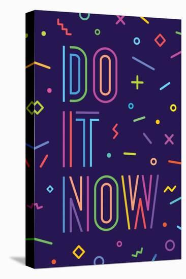 Do it Now-foxysgraphic-Stretched Canvas