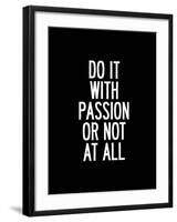 Do It With Passion or Not At All-Brett Wilson-Framed Art Print