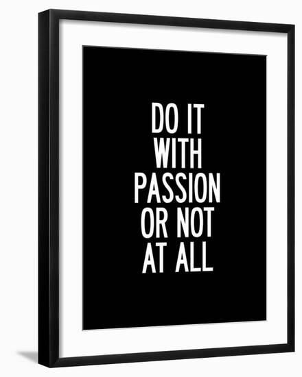 Do It With Passion or Not At All-Brett Wilson-Framed Art Print