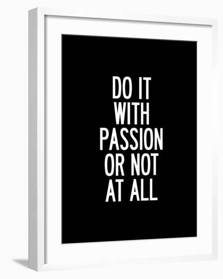 Do It With Passion or Not At All-Brett Wilson-Framed Art Print