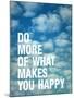 Do More of What Makes you Happy-Adam Jones-Mounted Art Print