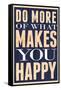 Do More of What Makes You Happy-null-Framed Stretched Canvas