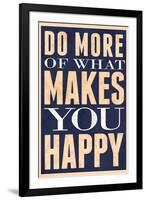 Do More of What Makes You Happy-null-Framed Art Print