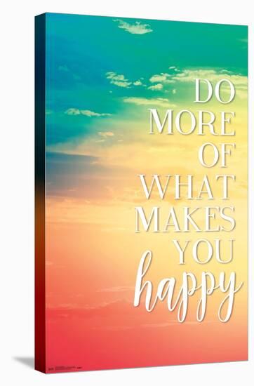 Do More Of What Makes You Happy-Trends International-Stretched Canvas