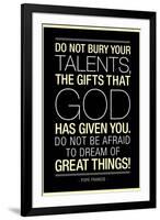 Do Not Bury Your Talents Pope Francis Quote Religious-null-Framed Art Print