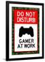 Do Not Disturb, Gamer at Work  - Video Game-null-Framed Art Print