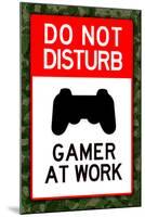 Do Not Disturb Gamer at Work Video PS3 Game Poster-null-Mounted Poster