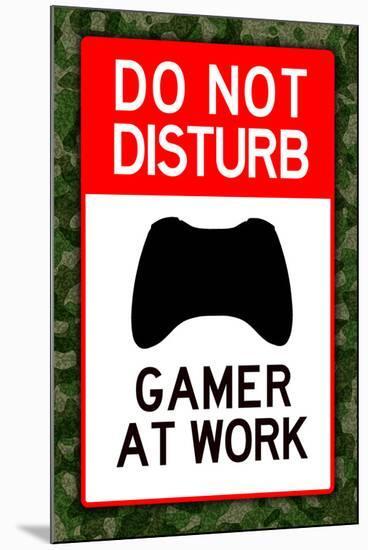Do Not Disturb Xbox Gamer at Work Video Game-null-Mounted Art Print