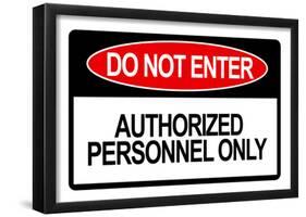 Do Not Enter Authorized Personnel Only-null-Framed Poster