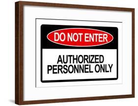 Do Not Enter Authorized Personnel Only-null-Framed Poster