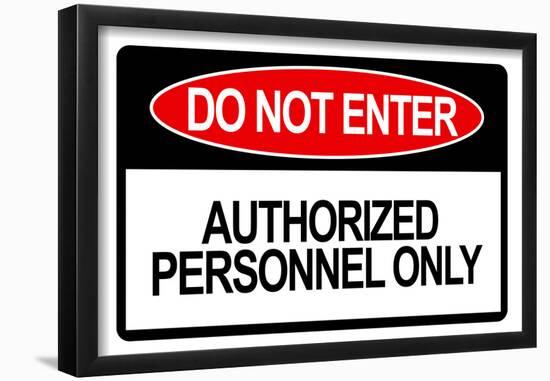 Do Not Enter Authorized Personnel Only-null-Framed Poster