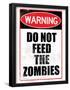 Do Not Feed the Zombies Art Poster Print-null-Framed Poster