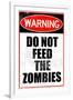 Do Not Feed the Zombies-null-Framed Art Print