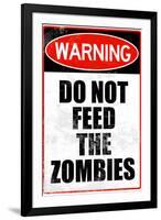 Do Not Feed the Zombies-null-Framed Art Print