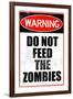 Do Not Feed the Zombies-null-Framed Art Print