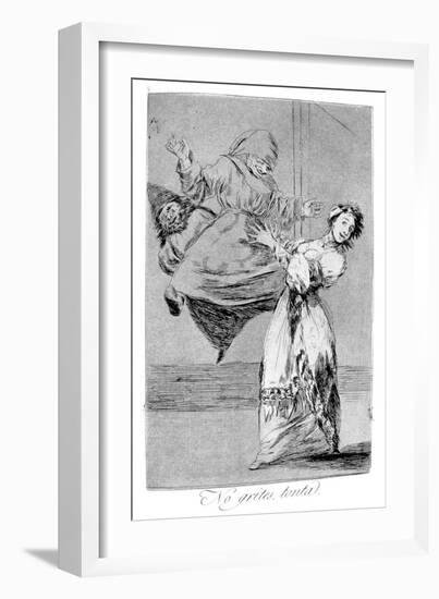 Do Not Shout You Idiot, 1799-Francisco de Goya-Framed Giclee Print