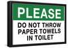 Do Not Throw Paper Towels in Toilet-null-Framed Poster