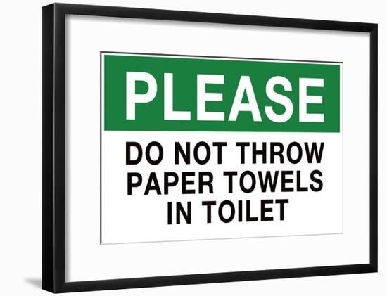 Do Not Throw Paper Towels in Toilet-null-Framed Poster