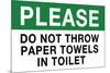 Do Not Throw Paper Towels in Toilet-null-Mounted Art Print