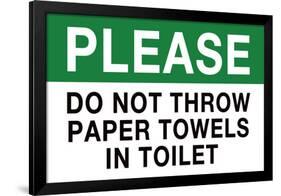 Do Not Throw Paper Towels in Toilet-null-Framed Art Print