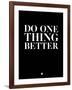 Do One Thing Better 1-NaxArt-Framed Art Print