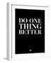 Do One Thing Better 1-NaxArt-Framed Art Print