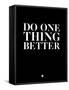 Do One Thing Better 1-NaxArt-Framed Stretched Canvas