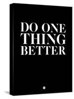 Do One Thing Better 1-NaxArt-Stretched Canvas