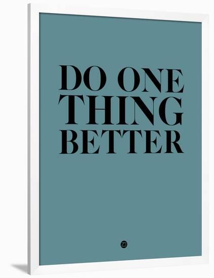 Do One Thing Better 3-NaxArt-Framed Art Print