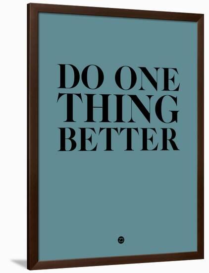 Do One Thing Better 3-NaxArt-Framed Art Print