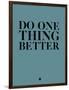 Do One Thing Better 3-NaxArt-Framed Art Print