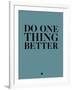 Do One Thing Better 3-NaxArt-Framed Art Print