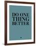 Do One Thing Better 3-NaxArt-Framed Art Print