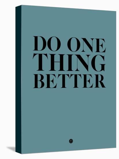 Do One Thing Better 3-NaxArt-Stretched Canvas