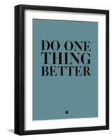 Do One Thing Better 3-NaxArt-Framed Art Print