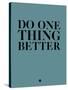 Do One Thing Better 3-NaxArt-Stretched Canvas
