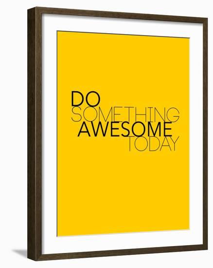 Do Something Awesome Today 1-NaxArt-Framed Art Print