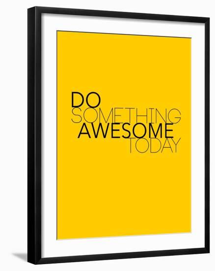 Do Something Awesome Today 1-NaxArt-Framed Art Print