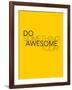 Do Something Awesome Today 1-NaxArt-Framed Art Print