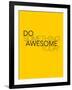 Do Something Awesome Today 1-NaxArt-Framed Art Print