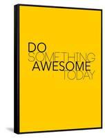 Do Something Awesome Today 1-NaxArt-Framed Stretched Canvas