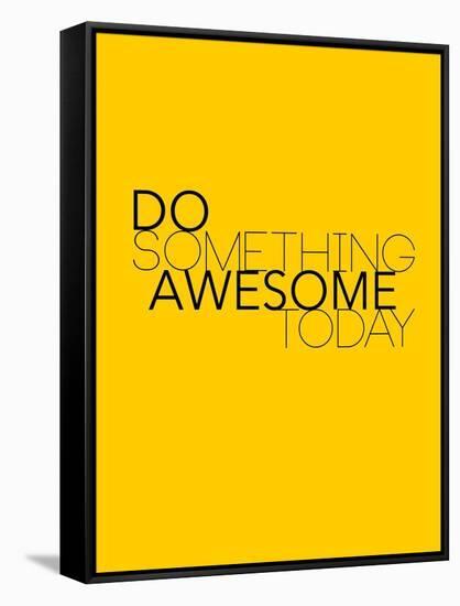 Do Something Awesome Today 1-NaxArt-Framed Stretched Canvas