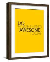 Do Something Awesome Today 1-NaxArt-Framed Art Print