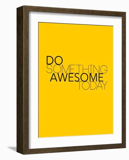 Do Something Awesome Today 1-NaxArt-Framed Art Print