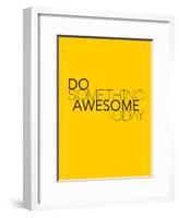 Do Something Awesome Today 1-NaxArt-Framed Art Print