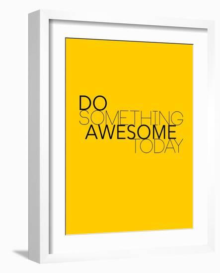 Do Something Awesome Today 1-NaxArt-Framed Art Print