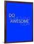 Do Something Awesome Today 2-NaxArt-Framed Art Print